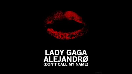 Lady Gaga - Alehandro 
