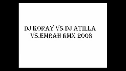 Dj Koray Vs Emrah - Sevdim(remix)2008
