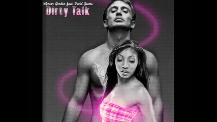 David Guetta ft. Wynter Gordon - Dirty talk 