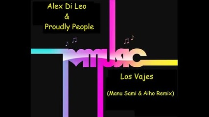 Alex Di Leo & Proudly People - Los Vajes Manu Sami & Aiho Remix