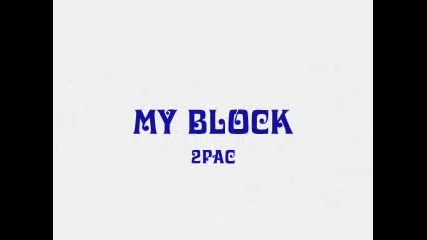 2pac - My Block