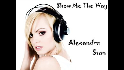 Alexandra Stan - Show Me The Way
