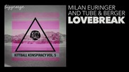 Tube And Berger And Milan Euringer - Lovebreak ( Original Mix ) [high quality]