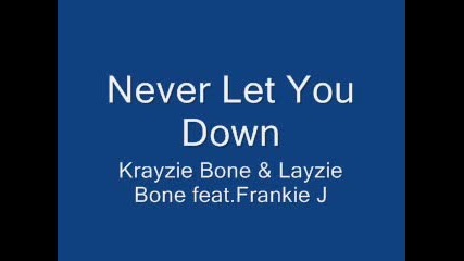 Frankie J - Never Let You Down Feat Krayzie Layzie Bone lyrics