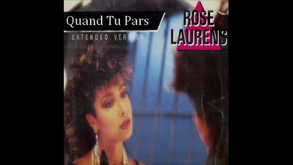 Rose Laurens - Quand Tu Pars( Version Longue )