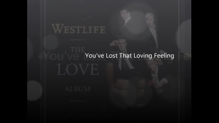 Westlife - You've Lost That Loving Feeling