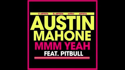 Премиера!!! Full song Austin Mahone feat. Pitbull - Mmm Yeah 2013
