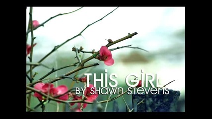 Shawn Stevens - This Girl 