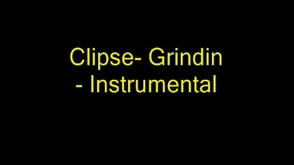 Clipse - Grinding (instrumental)