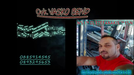 Ork.vasko Bend 2015 Lachi Lacho 2015 Dj.stefanakis