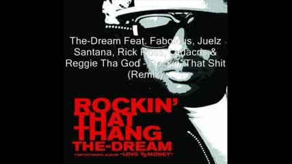 The - Dream Feat. Fabolous, Juelz Santana, Rick Ross, Ludacris - Rockin That (remix) 
