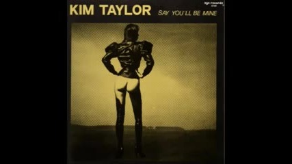 kim taylor say you ll be mine 1987 