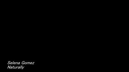 Selena Gomez - Naturally ( Original Video Clip) Hd 720p [my_edit]