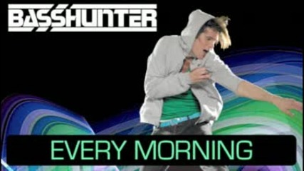 Basshunter - Every Morning (hq) 