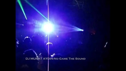 Dj Murat Aydin-no Game The Sound 2011