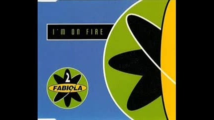2 Fabiola - I'm On Fire -
