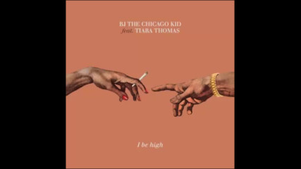 *2017* Bj The Chicago Kid ft. Tiara Thomas - I Be High