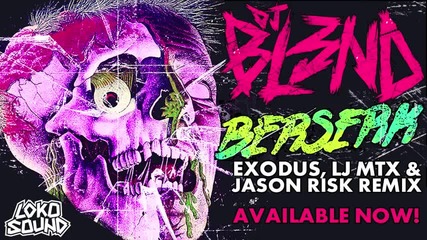 Berserk ( Exodus Lj Mtx Jason Risk Remix)