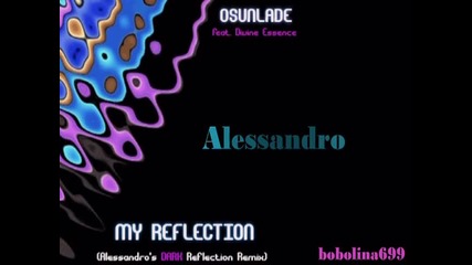 Promo 2010 My Reflection Osunlade ft. Divine Essence ( Alessandro`s Dark Reflection Remix) 