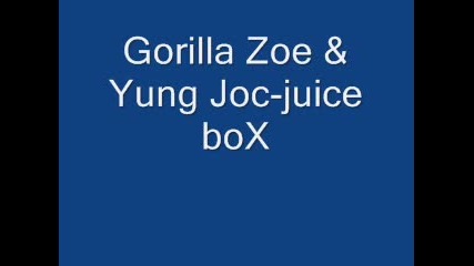 Gorilla Zoe & Yung Joc - juice box