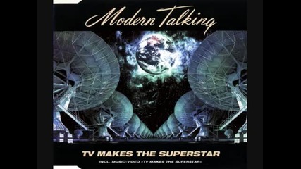 Modern Talking - Tv Makes The Superstar (radio Edit)