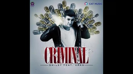 *2013* Smiley ft. Kaan - Criminal