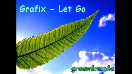 Grafix - Let Go