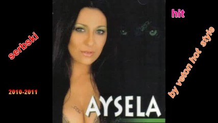 aysela serbski hit 2010 - 2011.wmv