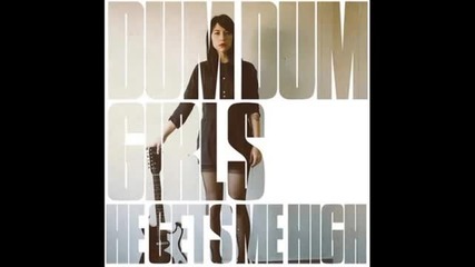 Dum Dum Girls - Take Care of My Baby