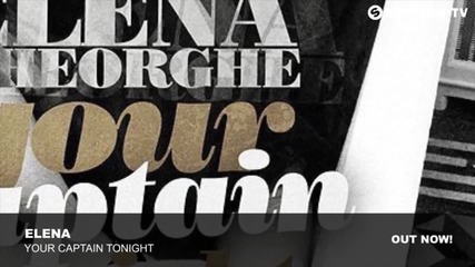 Elena Gheorghe - Your Captain Tonight