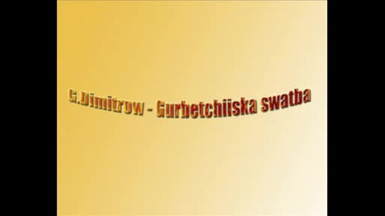 Georgi Dimitrov - Gurbetchiiska svatba