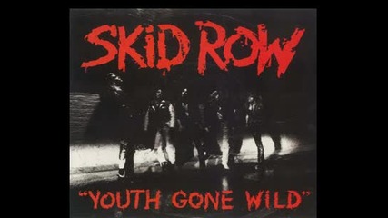 Skid Row - Youth Gone Wild 