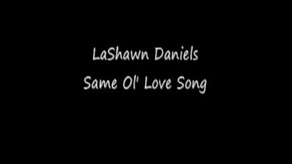 Lashawn Daniels - Same Ol Love Song