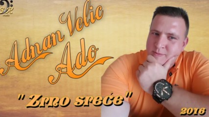Adnan Ado Velic - Zrno srece - 2016