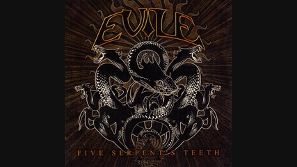 Evile - Five Serpent's Teeth