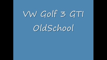 Vw Golf 3 Gti Oldschool project