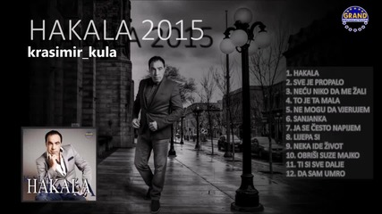 Hakala - Ne mogu da vjerujem - ( Audio 2015