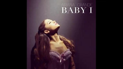 *2013* Ariana Grande - Baby I ( Cosmic Dawn radio edit )