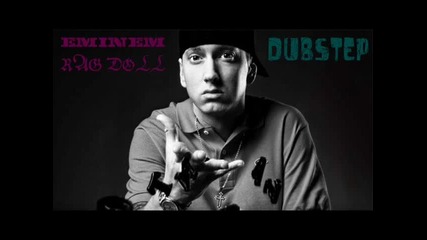 Eminem - Rag Doll (dubstep) new 2011