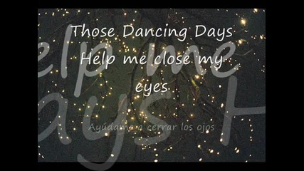 Жестока песен !! Those Dancing Days - Help Me Close My Eyes