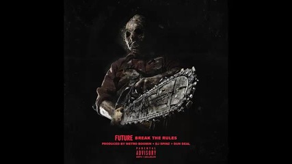 *2014* Future - Break the rules