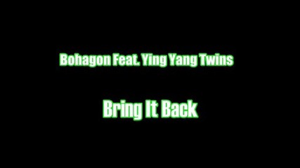 Bohagon Feat. Ying Yang Twins - Bring It Back