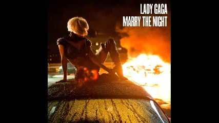 Lady Gaga- Marry The Night (radio Edit)