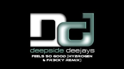 Deepside Deejays - Feels So Good Ремикс