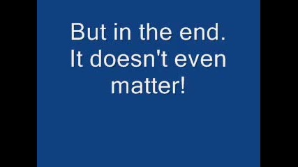 Linkin Park - In The End Lyrics 