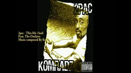 2010* 2pac ft. The Outlwaz - This Life I Lead (remix) 
