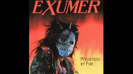 Exumer - Possessed By Fire