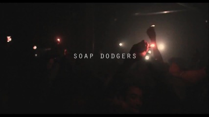Soap Dodgers - Strobes {official Video}