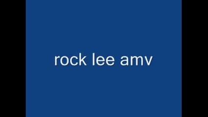 rock lee amv kill evry body in the world