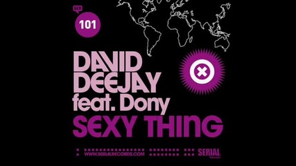 David Deejay feat Dony - Sexy Thing Remix